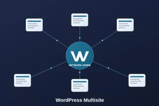 WordPress Multisite: Quản lý nhiều website từ một bảng điều khiển